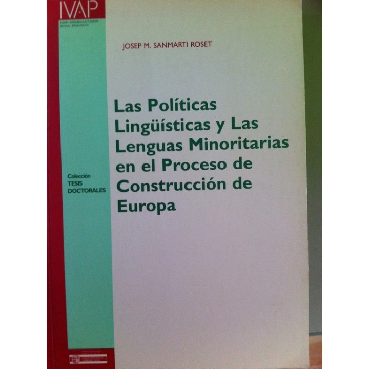 Las políticas lingüísticas y las lenguas minoritarias en el proceso de construcción de Europa.